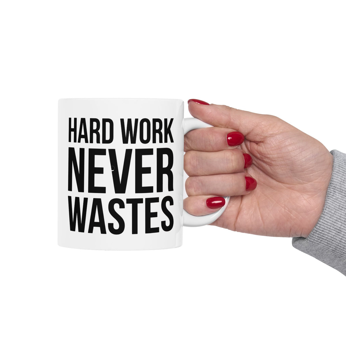 Ceramic Mug — Bold Text "Hard Work Never Waits" Motivational Coffee Cup (11oz, 15oz)