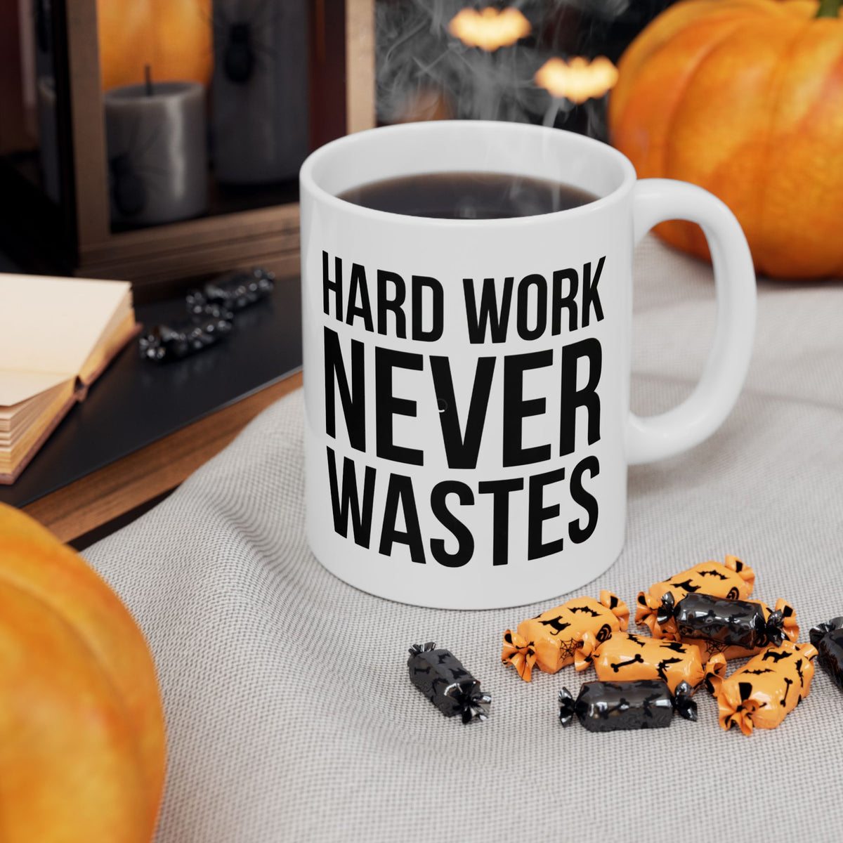 Ceramic Mug — Bold Text "Hard Work Never Waits" Motivational Coffee Cup (11oz, 15oz)