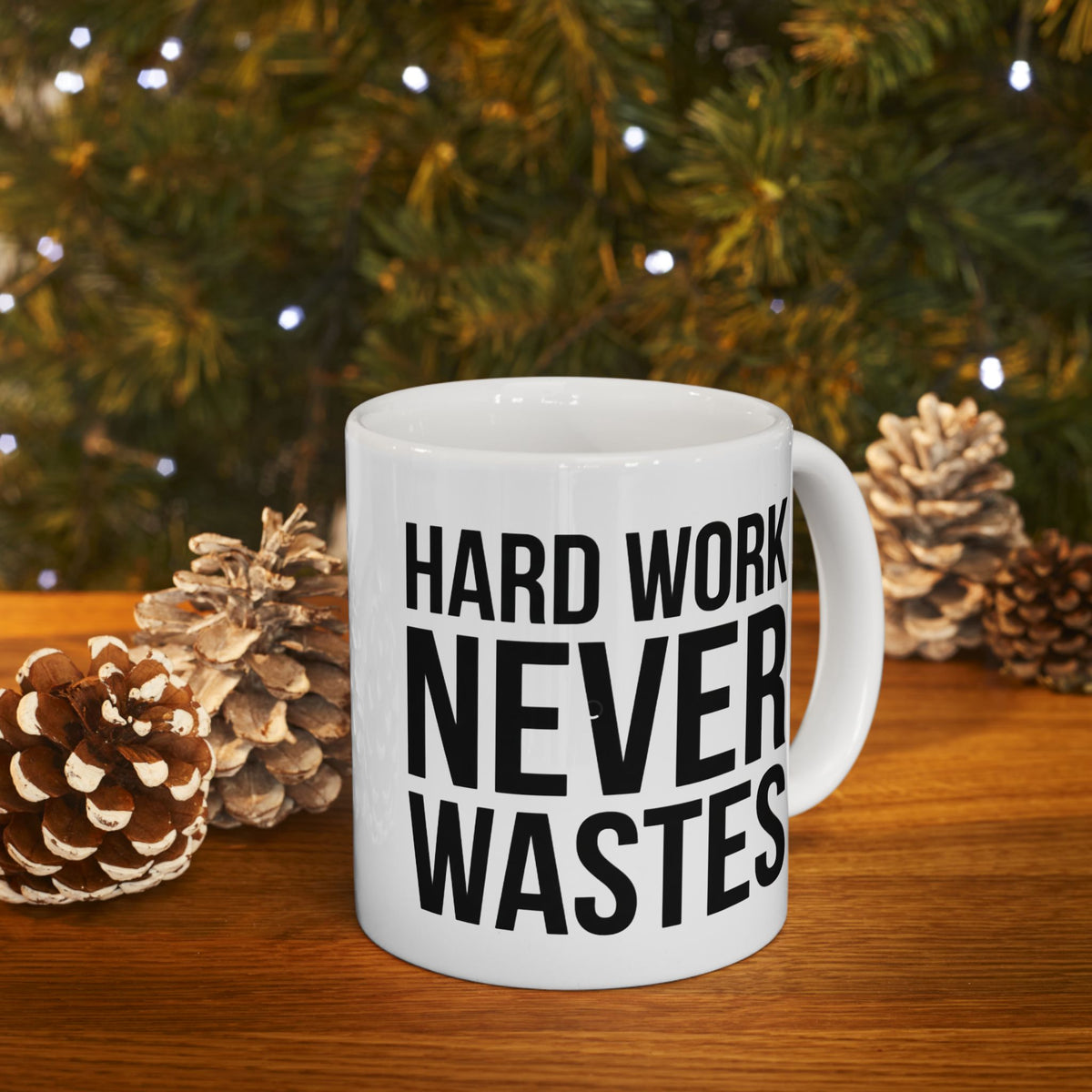 Ceramic Mug — Bold Text "Hard Work Never Waits" Motivational Coffee Cup (11oz, 15oz)